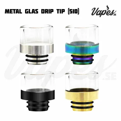 Metal Glass Driptip